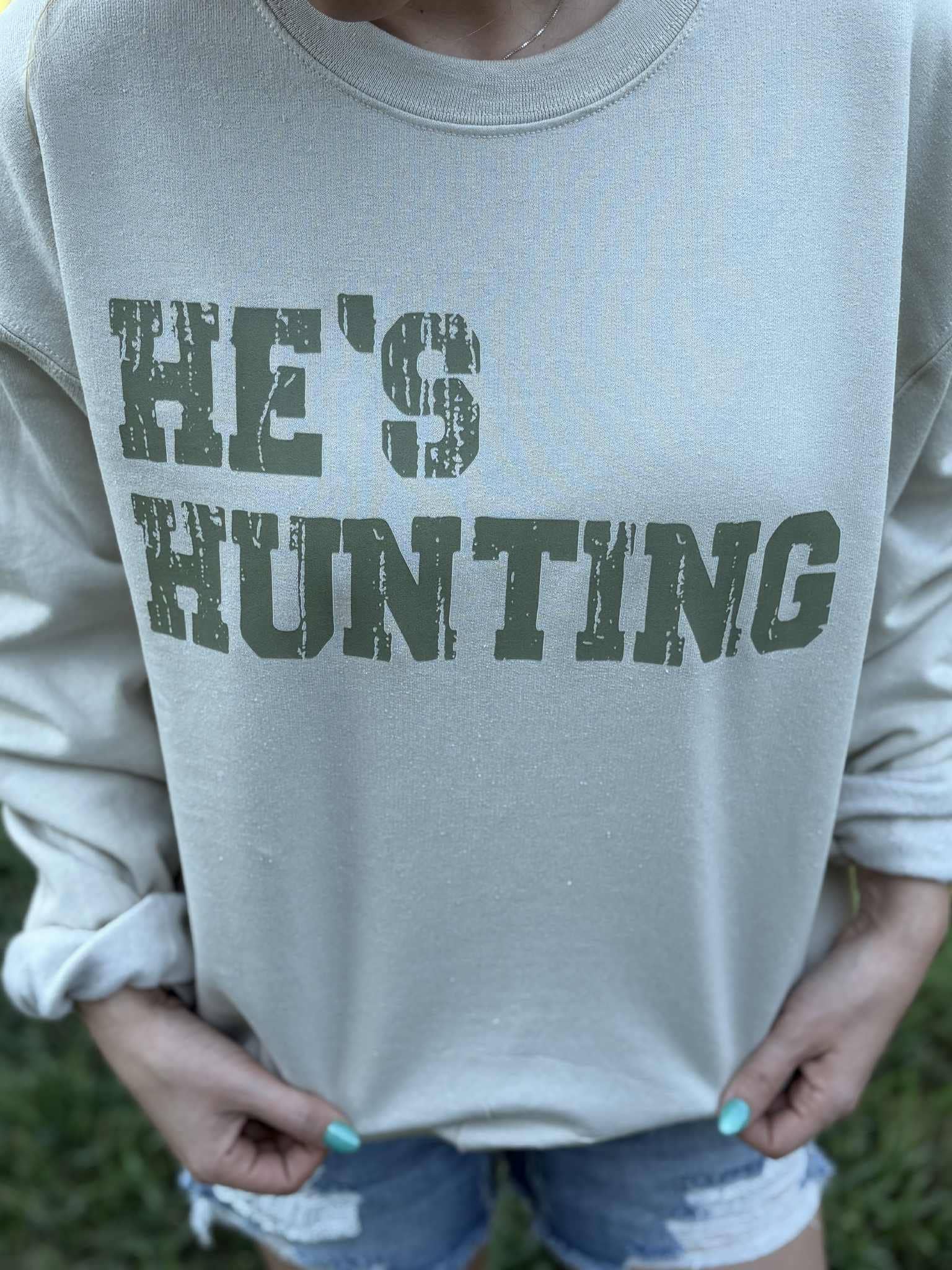 He's Hunting Crewneck Sweatshirt